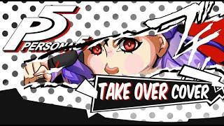 TAKE OVER - Persona 5 [COVER] l Asya Shepri ver.