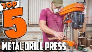 Best Drill Press For Metal In 2024 - Top 5 Drill Press For Metals Review