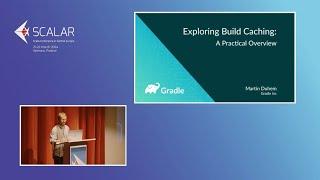 Martin Duhem EXPLORING BUILD CACHING: A PRACTICAL OVERVIEW Scalar Conference 2024