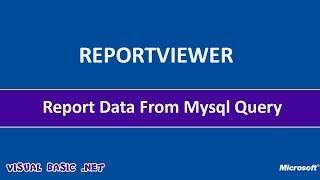 Tutorial VB Net Mysql Report Viewer RDLC