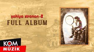 Şahiya Stranan 2 - (Full Album © Kom Müzik)