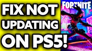 How To FIX Fortnite Not Updating on PS5 (2024)