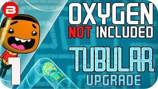 ONI TUBULAR UPGRADE: TUBES UPGRADES!! SEASON 04 EP 1 OXYGEN NOT INCLUDED