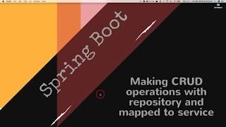 16. Spring boot - Making CRUD operations with repository and mapped to service