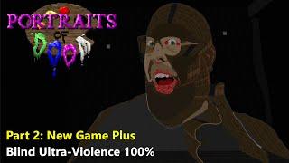 Portraits of Doom - Part 2: NEW GAME PLUS - Blind Ultra-Violence 100%