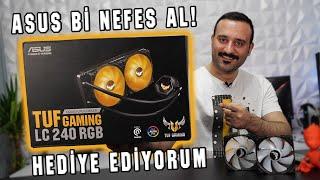 HEDİYE EDİYORUM! Yeni Asus TUF Gaming LC240 RGB Sıvı Soğutucu