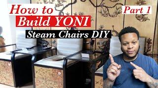 DIY VAGINAL STEAM CHAIR! How to build 2 Yoni steam chairs in under $200!!