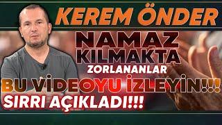 Namaz kılmakta zorlanan mutlaka bu videoyu izlesin! Kerem Önder tek tek anlattı!