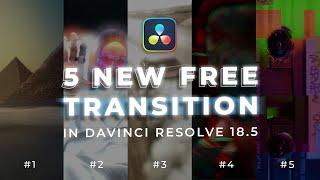 5 FREE NEW TRANSITION in Davinci Resolve 18.5