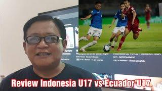 Review Pertandingan Indonesia u17 vs Ecuador u17