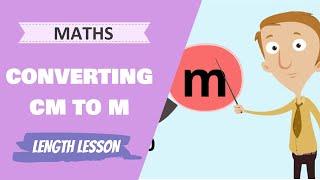 Length - Converting CM to M (Primary School Maths Lesson)