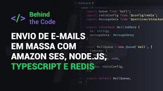 Envio de e-mails em massa com Amazon SES, Node.js, TypeScript e Redis | Behind the Code #11