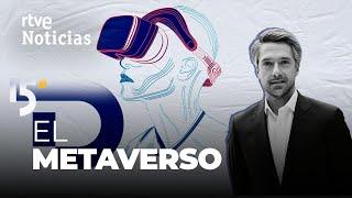 METAVERSO: ¿Qué es? ¿Cómo funciona? ¿Cómo puede afectar a nuestra vida? | RTVE Noticias