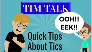 Tim Talk: Quick Tips About Tics