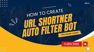 How To Create Url Shortner Auto Filter Bot | Tech VJ | Telegram