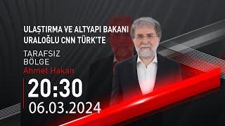  #CANLI | Ahmet Hakan ile Tarafsız Bölge | 6 Mart 2024 | HABER #CNNTÜRK