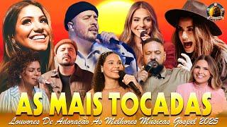 Louvores De Adoração As Melhores Músicas Gospel 2024 - AS MELHORES MÚSICAS GOSPEL 2025