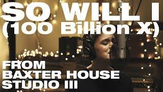 SO WILL I (100 BILLION X) - From Baxter House Studio III - Hillsong UNITED