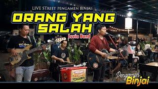 ORANG YANG SALAH- LUVIA - LIVE PENGAMEN BINJAI