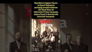 ÇAĞATAY ULUSOY VE DEMET ÖZDEMİR'İN YENİ DİZİSİ 'EŞREF RÜYA' 19 MART'TA BAŞLIYOR!