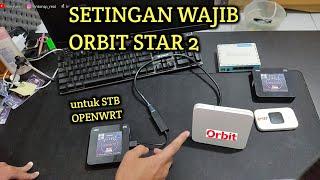 Setingan Wajib Orbit Star 2 untuk Modem STB OPENWRT | Anti bengong | Lancar Powerfull