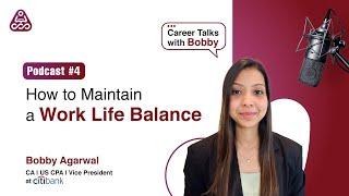 #4 How to Maintain a Work Life Balance | US CPA | Vice President at Citibank | CPA Life