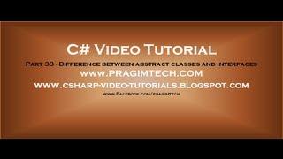 Part 33 - C# Tutorial - Difference between abstract classes and interfaces.avi