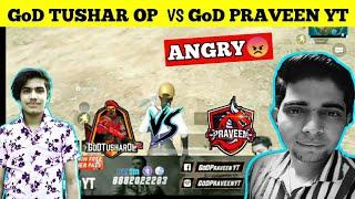 GoD Praveen YT vs GOD Tushar OP ANGRY MOMENT  | GoD Praveen YT & GoD Tushar op