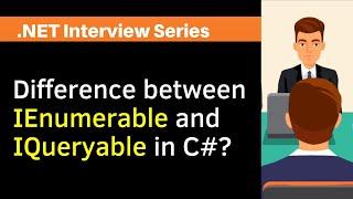 What is the difference between IEnumerable and IQueryable in C#?