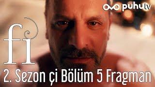 Fİ 2. Sezon Çİ 5. Bölüm Fragman