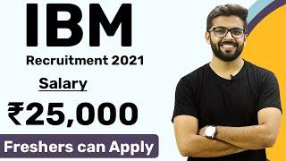 IBM Recruitment 2021 | Salary ₹25,000 | Freshers can Apply | IBM Jobs for Fresher | Latest Jobs 2021