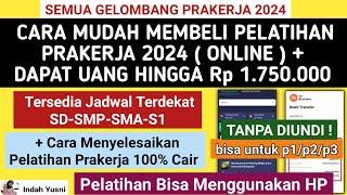 Cair 1.750.000CARA MEMBELI PELATIHAN PRAKERJA 2024 DAPAT UANG TAMBAHAN 1.050.000