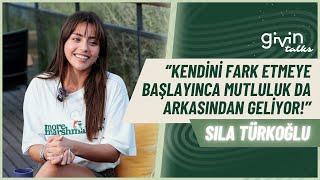 Givin Talks #8: Sıla Türkoğlu ile İstediğin Gibi Olabilmek Üzerine