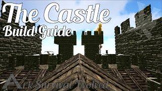 ARK Castle Build Guide | Ark: Survival Evolved | Castle Build Tutorial | ARK How To Build A Castle