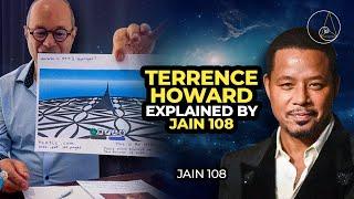 Terrence Howard explained by Jain 108