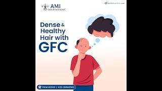 GFC Hair procedure | Hair Loss | Hair fall treatment | Ami Skin Hair Clinic