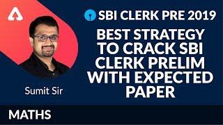 SBI CLERK PRE 2019 | Best Strategy To Crack SBI Clerk Prelim With Expected Paper | Maths | Sumit Sir
