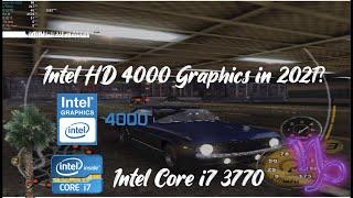 Intel HD 4000 Graphics in 2021? | Intel Core i7 3770 integrated graphics | (Re-upload)