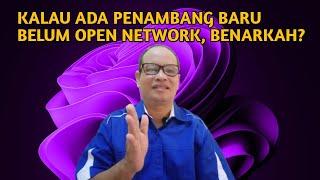 KALAU MASIH ADA PENAMBANG BARU TIDAK ADA OPEN NETWORK BENARKAH.@isstudio71