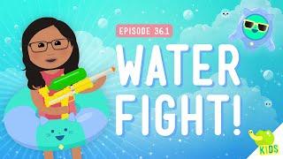 Water Fight!: Crash Course Kids #36.1