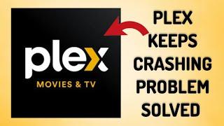 How To Solve Plex App Keeps Crashing Problem || Rsha26 Solutions