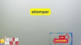 How to Pronounce attemper