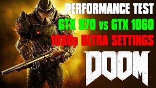 DOOM 2016 -  GTX970 vs GTX1060 Performance Test 1080p ULTRA DETAILS