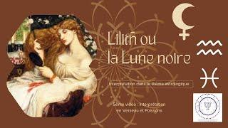 Lilith ou la Lune noire : 5ème partie Interprétation en Verseau et Poissons