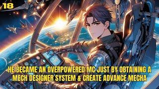 He Became An Overpowered MC Just By Obtaining A Mech Designer System & Create Advance Mecha 18