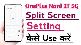 OnePlus Nord 2T 5G Split Screen setting kaise use kare | How to use Split Screen setting