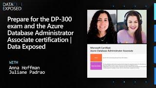 Prepare for the DP-300 exam & the Azure Database Administrator Associate cert | Data Exposed