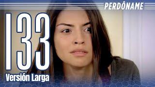 Perdóname (Versión Larga) - Capítulo 133