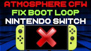 How to fix boot loop issue Nintendo Switch Atmosphere Custom Firmware CFW & OFW after updating