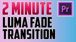 Premiere Pro CC : How to do an Easy Luma Fade Transition